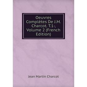 

Книга Oeuvres complètes De JM Charcot T1, Volume 2