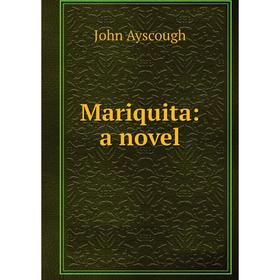 

Книга Mariquita: a novel