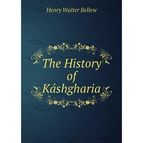 

Книга The History of Káshgharia