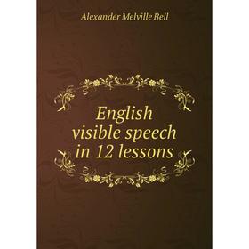 

Книга English visible speech in 12 lessons