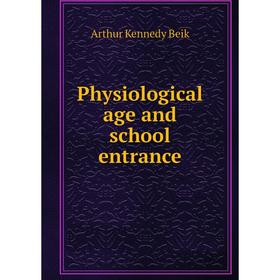 

Книга Physiological age and school entrance