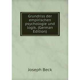 

Книга Grundriss der empirischen psychologie und logik. (German Edition)
