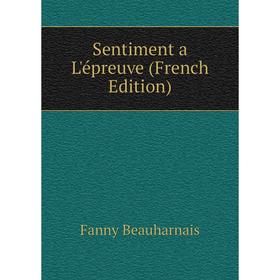 

Книга Sentiment a L'épreuve (French Edition)