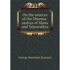 

Книга On the sources of the Dharma-sastras of Manu and Yajnavalkya