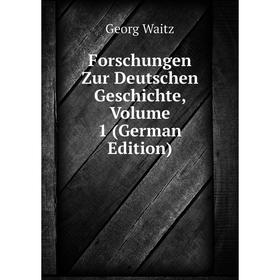 

Книга Forschungen Zur Deutschen Geschichte, Volume 1 (German Edition)