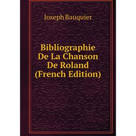 

Книга Bibliographie De La Chanson De Roland (French Edition)