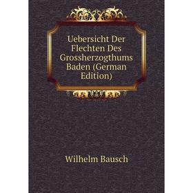 

Книга Uebersicht Der Flechten Des Grossherzogthums Baden (German Edition)