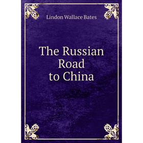 

Книга The Russian Road to China