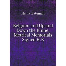 

Книга Belguim and Up and Down the Rhine, Metrical Memorials Signed H.B