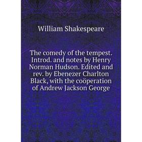 

Книга The comedy of the tempest. Introd. and notes by Henry Norman Hudson