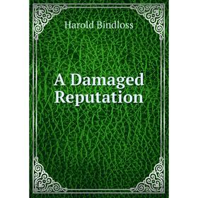 

Книга A Damaged Reputation