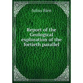 

Книга Report of the Geological exploration of the fortieth parallel