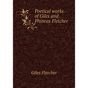 

Книга Poetical works of Giles and Phineas Fletcher