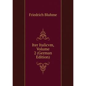 

Книга Iter Italicvm, Volume 2 (German Edition)