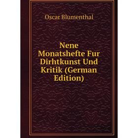 

Книга Nene Monatshefte Fur Dirhtkunst Und Kritik