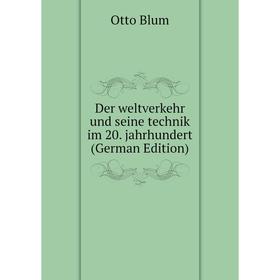 

Книга Der weltverkehr und seine technik im 20. jahrhundert (German Edition)