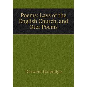 

Книга Poems: Lays of the English Church, and Oter Poems
