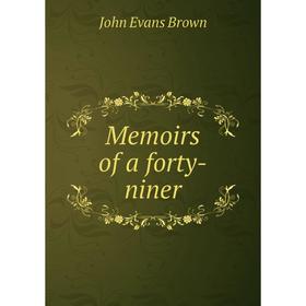 

Книга Memoirs of a forty-niner