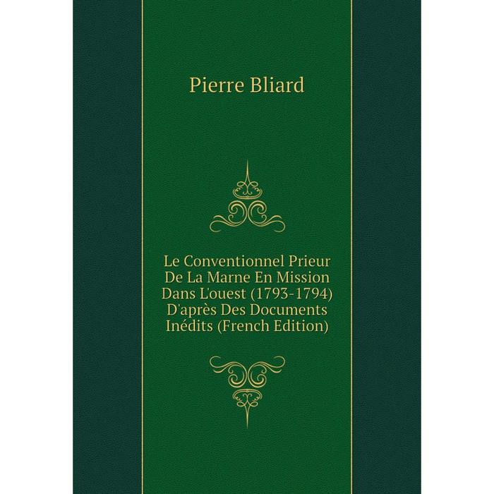 фото Книга le conventionnel prieur de la marne en mission dans l'ouest (1793-1794) d'après des documents inédits nobel press