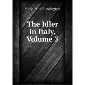 

Книга The Idler in Italy, Volume 3