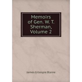 

Книга Memoirs of Gen W T Sherman, Volume 2