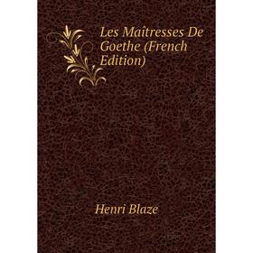 

Книга Les Maîtresses De Goethe