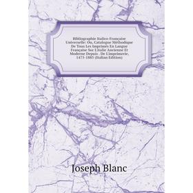 

Книга Bibliographie Italico-Française Universelle