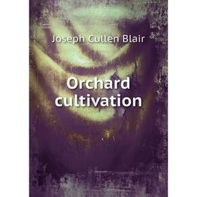 

Книга Orchard cultivation