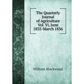 

Книга The Quarterly Journal of Agriculture Vol. Vi, June 1835-March 1836