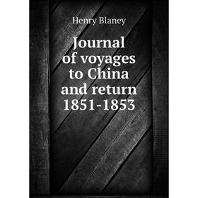 

Книга Journal of voyages to China and return 1851-1853