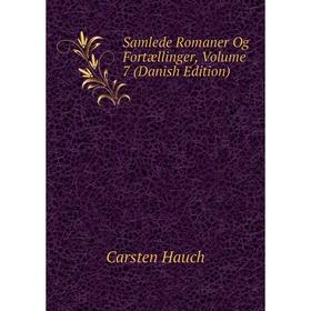 

Книга Samlede Romaner Og Fortællinger, Volume 7 (Danish Edition)