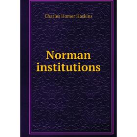 

Книга Norman institutions