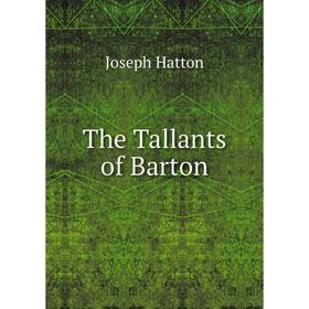 

Книга The Tallants of Barton
