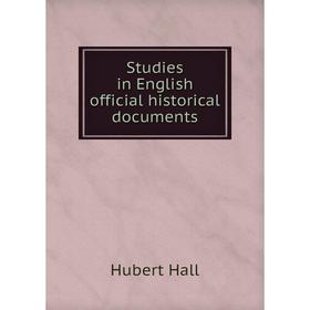 

Книга Studies in English official historical documents