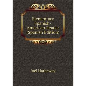 

Книга Elementary Spanish-American Reader (Spanish Edition)