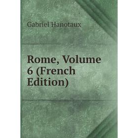 

Книга Rome, Volume 6 (French Edition)