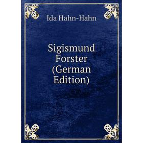 

Книга Sigismund Forster (German Edition)