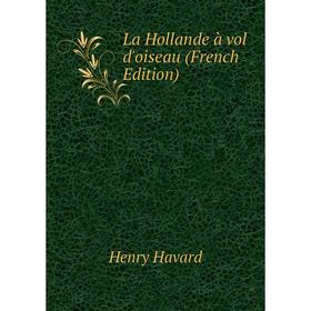 

Книга La Hollande à vol d'oiseau