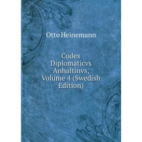 

Книга Codex Diplomaticvs Anhaltinvs, Volume 4 (Swedish Edition)