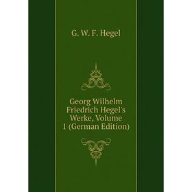 

Книга Georg Wilhelm Friedrich Hegel's Werke, Volume 1 (German Edition)