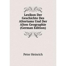 

Книга Lexikon Der Geschichte Des Altertums Und Der Alten Geographie