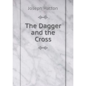 

Книга The Dagger and the Cross