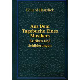 

Книга Aus Dem Tagebuche Eines Musikers. Kritiken Und Schilderungen