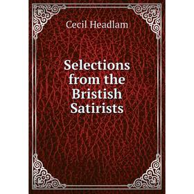 

Книга Selections from the Bristish Satirists