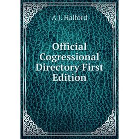 

Книга Official Cogressional Directory First Edition