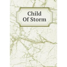 

Книга Child Of Storm