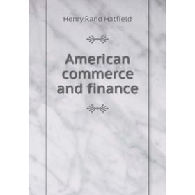 

Книга American commerce and finance