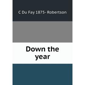 

Книга Down the year