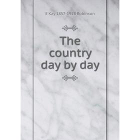 

Книга The country day by day