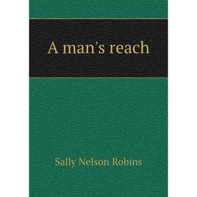 

Книга A man's reach